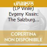 (LP Vinile) Evgeny Kissin: The Salzburg Recital (2 Lp) vinile