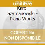 Karol Szymanowski - Piano Works cd