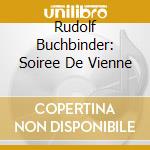 Rudolf Buchbinder: Soiree De Vienne cd musicale