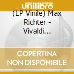 (LP Vinile) Max Richter - Vivaldi Recomposed - The Four Season (10th Anniversary Colored Vinyl) (2 Lp) vinile