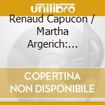 Renaud Capucon / Martha Argerich: Beethoven, Schumann, Franck cd