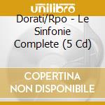 Dorati/Rpo - Le Sinfonie Complete (5 Cd) cd