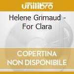 Helene Grimaud - For Clara cd
