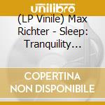 (LP Vinile) Max Richter - Sleep: Tranquility Base lp vinile