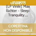 (LP Vinile) Max Richter - Sleep: Tranquility Base vinile