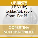 (LP Vinile) Gulda/Abbado - Conc. Per Pf. N. 25 & 27 (2 Lp) vinile