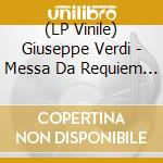 (LP Vinile) Giuseppe Verdi - Messa Da Requiem (2 Lp) vinile