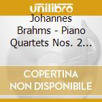 Johannes Brahms - Piano Quartets Nos. 2 & 3 cd