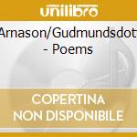 Arnason/Gudmundsdott - Poems cd musicale