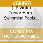 (LP Vinile) Trevor Horn - Swimming Pools (Drank 10" Vinyl) vinile