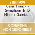 Cesar Franck - Symphony In D Minor / Gabriel Faure - Pelleas Et Melisande cd