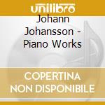 Johann Johansson - Piano Works cd