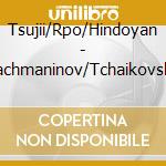 Tsujii/Rpo/Hindoyan - Rachmaninov/Tchaikovsky cd