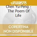Chen Yu-Peng - The Poem Of Life cd