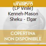 (LP Vinile) Kenneh-Mason Sheku - Elgar lp vinile