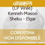 (LP Vinile) Kenneh-Mason Sheku - Elgar vinile