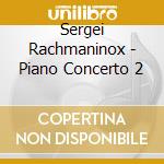 Sergei Rachmaninox - Piano Concerto 2 cd