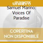 Samuel Marino: Voices Of Paradise cd