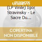 (LP Vinile) Igor Stravinsky - Le Sacre Du Printemps (Decca Pure Analogue Series) vinile
