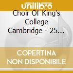 Choir Of King's College Cambridge - 25 Carols For Christmas cd