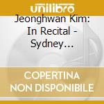 Jeonghwan Kim: In Recital - Sydney International Piano Competition 2023 (2 Cd) cd