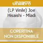 (LP Vinile) Joe Hisaishi - Mladi vinile