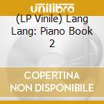 (LP Vinile) Lang Lang: Piano Book 2 vinile