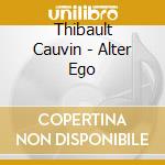 Thibault Cauvin - Alter Ego cd