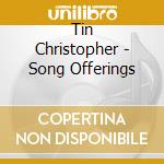 Tin Christopher - Song Offerings cd