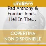 Pad Anthony & Frankie Jones - Hell In The Dance cd musicale di Pad Anthony & Frankie Jones