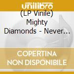 (LP Vinile) Mighty Diamonds - Never Get Weary lp vinile
