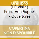 (LP Vinile) Franz Von Suppe' - Ouvertures vinile