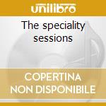 The speciality sessions