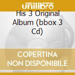His 3 Original Album (bbox 3 Cd) cd