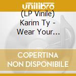 (LP Vinile) Karim Ty - Wear Your Natural, Baby lp vinile di Karim Ty