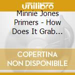 Minnie Jones Primers - How Does It Grab You (7
