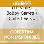 (LP Vinile) Bobby Garrett / Curtis Lee - I Can'T Get Way (7') vinile