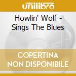 Howlin' Wolf - Sings The Blues cd
