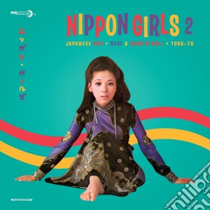(LP Vinile) Nippon Girls 2: Japanese Pop Beat & Rock 'n Roll 65-70 lp vinile di Artisti Vari