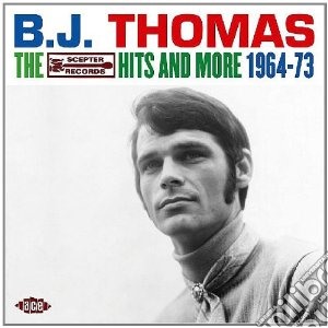 B J Thomas - Scepter Records Hits And More 1964-73 cd musicale di B.j. Thomas