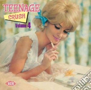 Teenage Crush Volume 4 / Various cd musicale di Crush Teenage