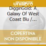 DigginGold: A Galaxy Of West Coast Blu / Various cd