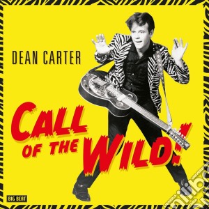 (LP Vinile) Dean Carter - Call Of The Wild! lp vinile di Dean Carter