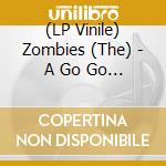 (LP Vinile) Zombies (The) - A Go Go (7