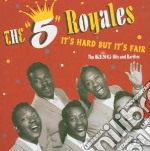 5 Royales (The) - It's Hard But It's Fair-king Hits And Ra