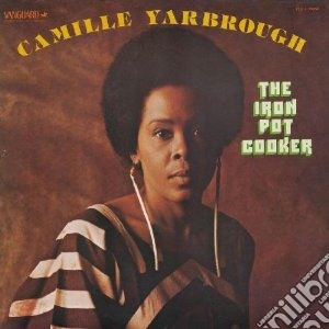 Camille Yarbrough - Iron Pot Cooker cd musicale di Camille Yarbrough