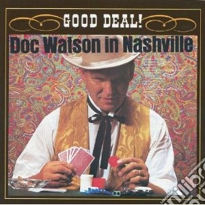 Doc Watson - In Nashville: Good Deal! cd musicale di Doc Watson