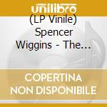 (LP Vinile) Spencer Wiggins - The Goldwax Years vinile