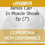 James Carr - In Muscle Shoals Ep (7