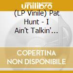 (LP Vinile) Pat Hunt - I Ain't Talkin' (7') vinile